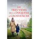 LAS TRES VIDAS DE LA DUQUESA DE GROSVENC