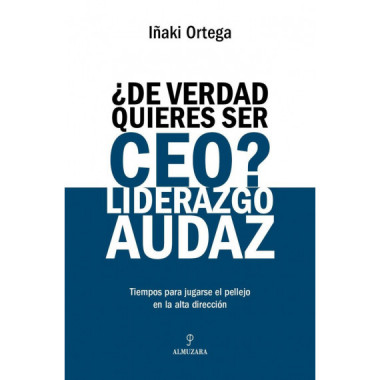 DE VERDAD QUIERES SER CEO LIDERAZGO AUDAZ