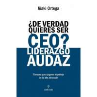 de Verdad Quieres Ser Ceo Liderazgo Audaz   2026