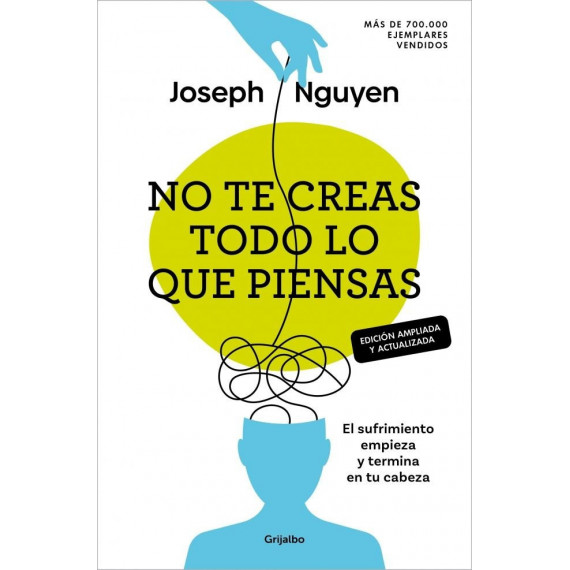 NO TE CREAS TODO LO QUE PIENSAS (EDICION AMPLIADA Y ACTUALIZADA)