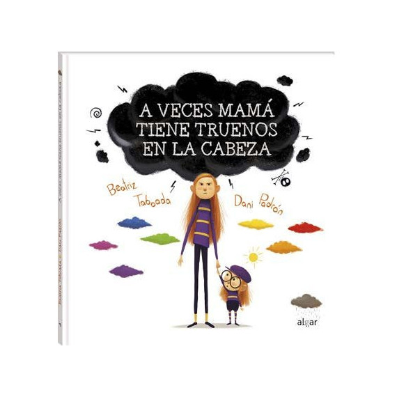 A veces mam� tiene truenos en la cabeza