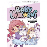 UN MUNDO LLENO DE UNICORNIOS BEBES BABY UNICORNS 1