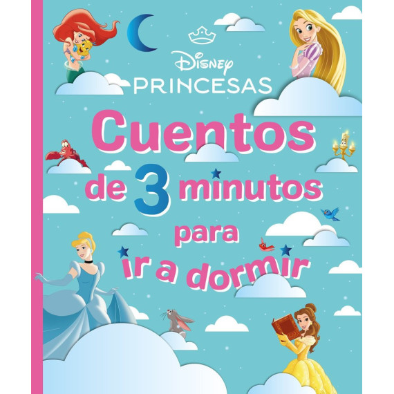 Disney. Princesas. Cuentos de 3 minutos para ir a dormir