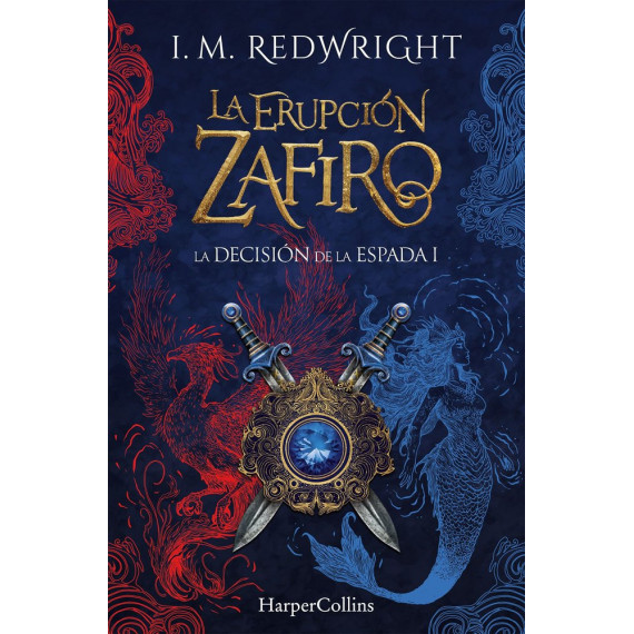 LA ERUPCION ZAFIRO (LA DECISION DE LA ESPADA - FANTASIA JUVENIL DE ACCION Y AVEN
