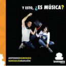Y ESTO, ES MUSICA?