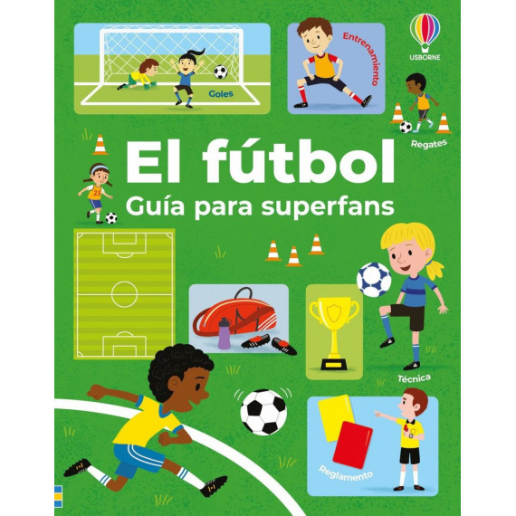 EL FUTBOL - GUIA PARA SUPERFANS
