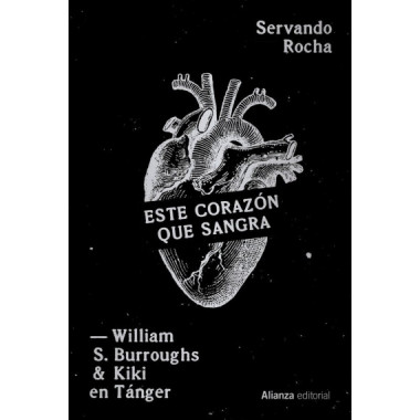 ESTE CORAZON QUE SANGRA WILLIAM S BURROUGHS Y KIKI EN TANG