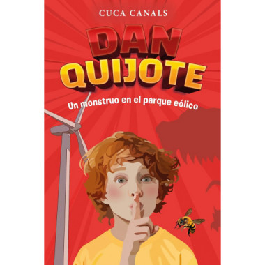 DAN QUIJOTE: UN MONSTRUO EN EL PARQUE EOLICO