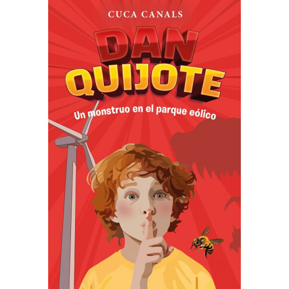 DAN QUIJOTE: UN MONSTRUO EN EL PARQUE EOLICO
