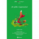 �Te pill�, Caperucita!