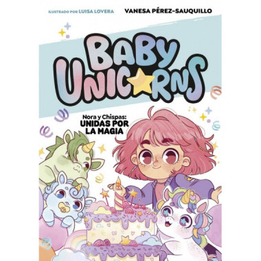 Nora y Chispa: Unidas por la magia (BABY UNICORNS 2)