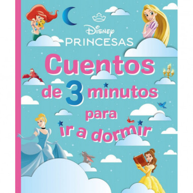 Disney. Princesas. Cuentos de 3 minutos para ir a dormir