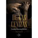 DE LAS CENIZAS