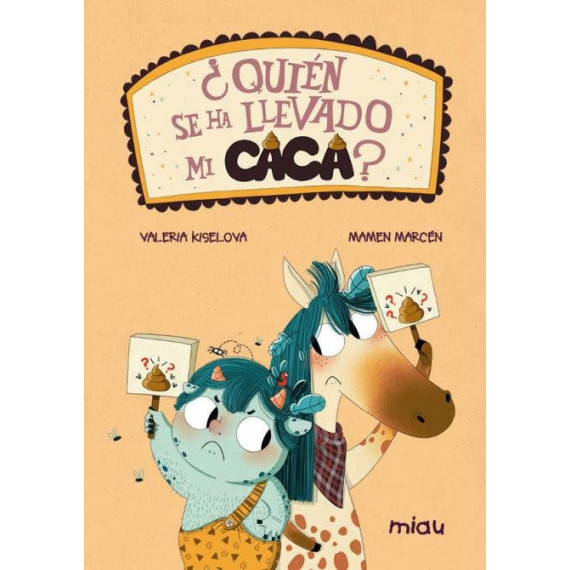 �QUIEN SE HA LLEVADO MI CACA?