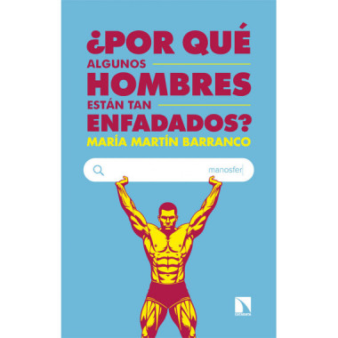 POR QUE ALGUNOS HOMBRES ESTAN TAN ENFADADOS