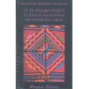 �y el P�jaro Vol�! Cuentos Palestinos de Tradici�n Oral