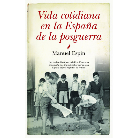 VIDA COTIDIANA EN LA ESPA�A DE LA POSGUERRA