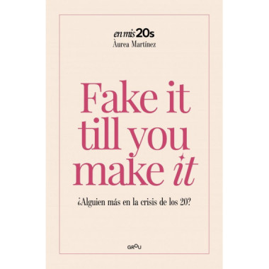 FAKE IT TILL YOU MAKE IT