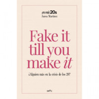 FAKE IT TILL YOU MAKE IT