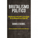 BRUTALISMO POLITICO