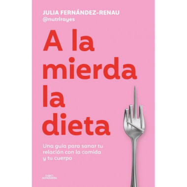 A LA MIERDA LA DIETA