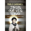 JESUS QUE VIDA LLEVO