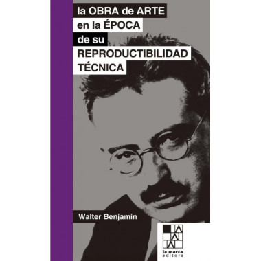 la Obra de Arte en la Epoca de su Reproductibilidad Tecnica