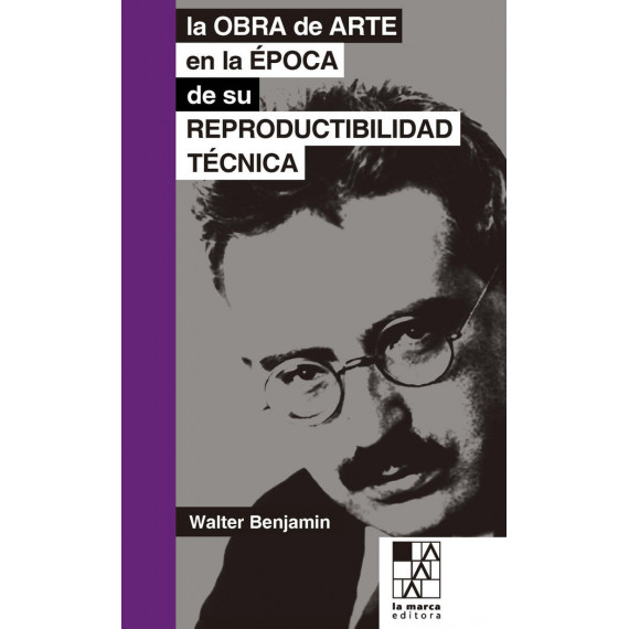 la Obra de Arte en la Epoca de su Reproductibilidad Tecnica