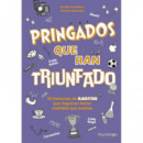 PRINGADOS QUE HAN TRIUNFADO / DE VAN GOGH A MESSI, MARIE CURIE O FRIDA KAHLO. 15
