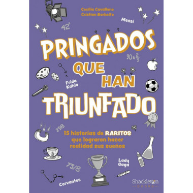 PRINGADOS QUE HAN TRIUNFADO / DE VAN GOGH A MESSI, MARIE CURIE O FRIDA KAHLO. 15