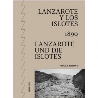 1890: Lanzarote y los Islotes / Lanzarote Und Die Islotes  LIBROS CANARIAS
