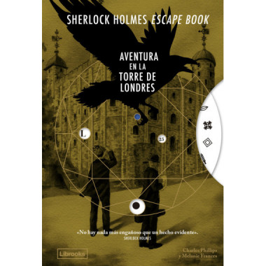 SHERLOCK HOLMES ESCAPE BOOK. AVENTURA EN LA TORRE DE LONDRES
