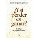 Y SI PERDER ES GANAR?