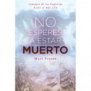 NO ESPERES A ESTAR MUERTO