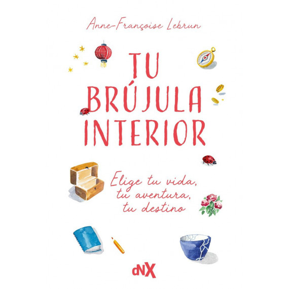 tu Brujula Interior:elije tu Vida, tu Aventura, tu Destino   2026