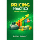 PRICING PRACTICO. EL ARTE DE COBRAR MAS