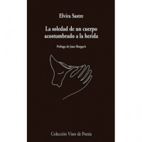 la Soledad de un Cuerpo Acostumbrado a la Herida