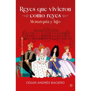 REYES QUE VIVIERON COMO REYES