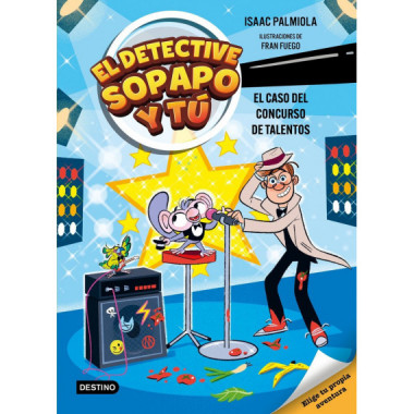 EL DETECTIVE SOPAPO Y TU 6 EL CASO DEL CONCURSO DE TALENTOS