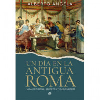 UN DIA EN LA ANTIGUA ROMA