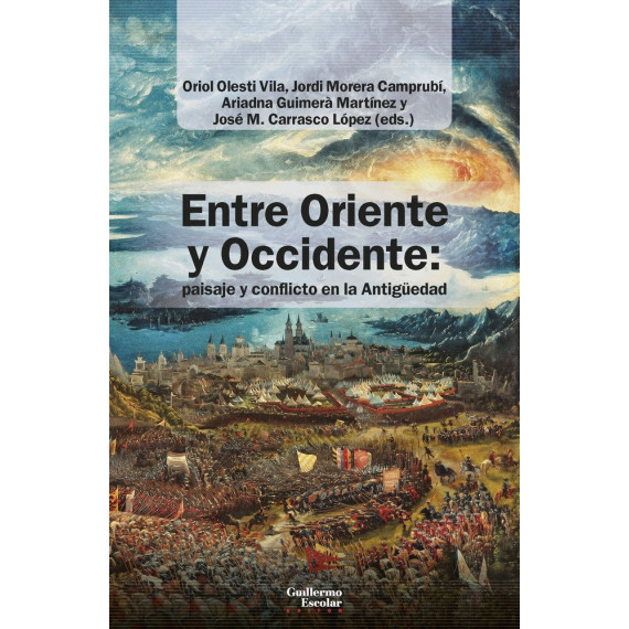ENTRE ORIENTE Y OCCIDENTE: PAISAJE Y CONFLICTO EN LA ANTIGUEDAD