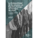 LA (IN)MOVILIDAD DE LOS JOVENES EN ESPA�A Y EUROPA EN TIEMPOS DE CRISIS: PRECARI