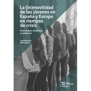 LA (IN)MOVILIDAD DE LOS JOVENES EN ESPA�A Y EUROPA EN TIEMPOS DE CRISIS: PRECARI