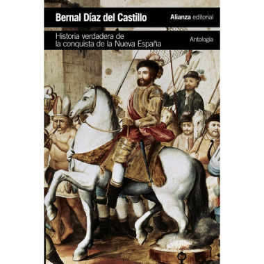 Historia verdadera de la conquista de la Nueva Espa�a [Antolog�a]