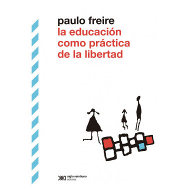 LA EDUCACION COMO PRACTICA DE LIBERTAD