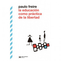 la Educacion Como Practica de Libertad   2025