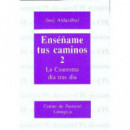 Ens�ame tus caminos 2. Cuaresma, d�a tras d�a