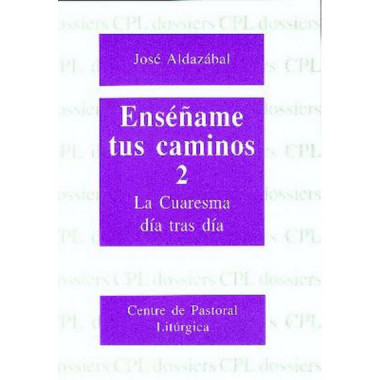 Ens�ame tus caminos 2. Cuaresma, d�a tras d�a