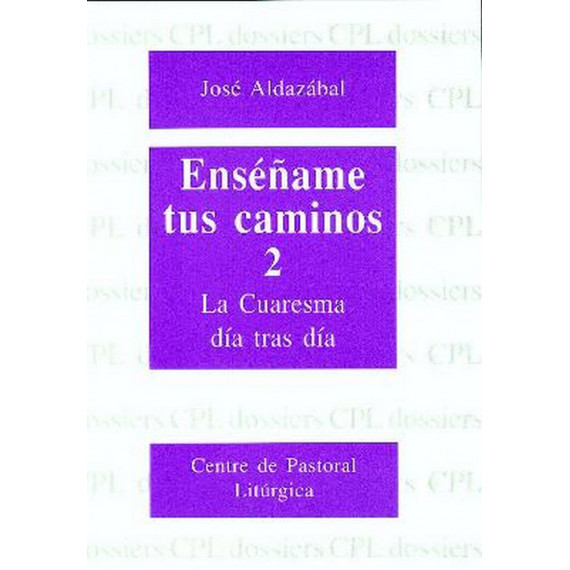 Ens�ame tus caminos 2. Cuaresma, d�a tras d�a
