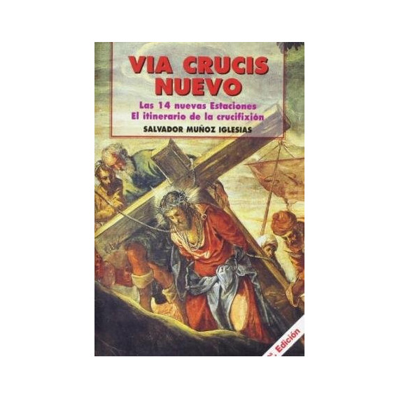 Via Crucis nuevo: itinerario de la crucifixi�n